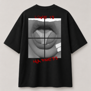 "Love is Madness" Oversized Tee