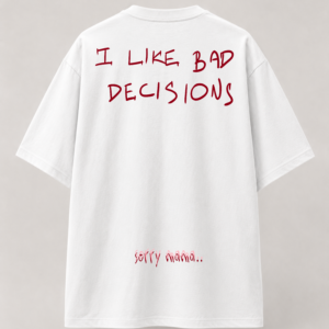 "Bad Decisions" Oversized Tee