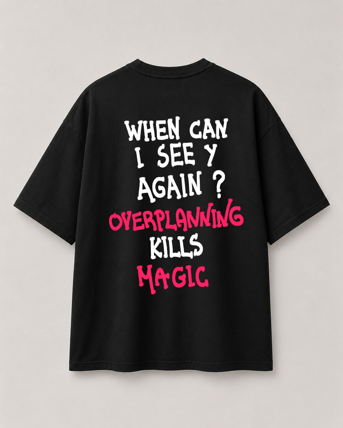 "Overplanning Kills magic" Oversized Tee - Image 3