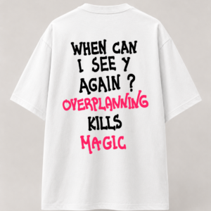 "Overplanning Kills magic" Oversized Tee