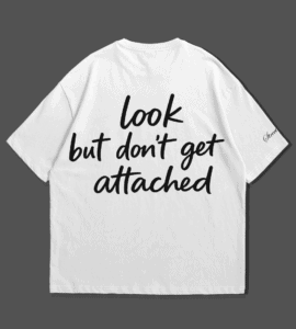 "Don't Get Attached" Oversized Tee