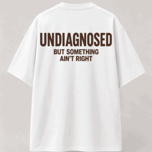 "Undiagnosed" Oversized Tee