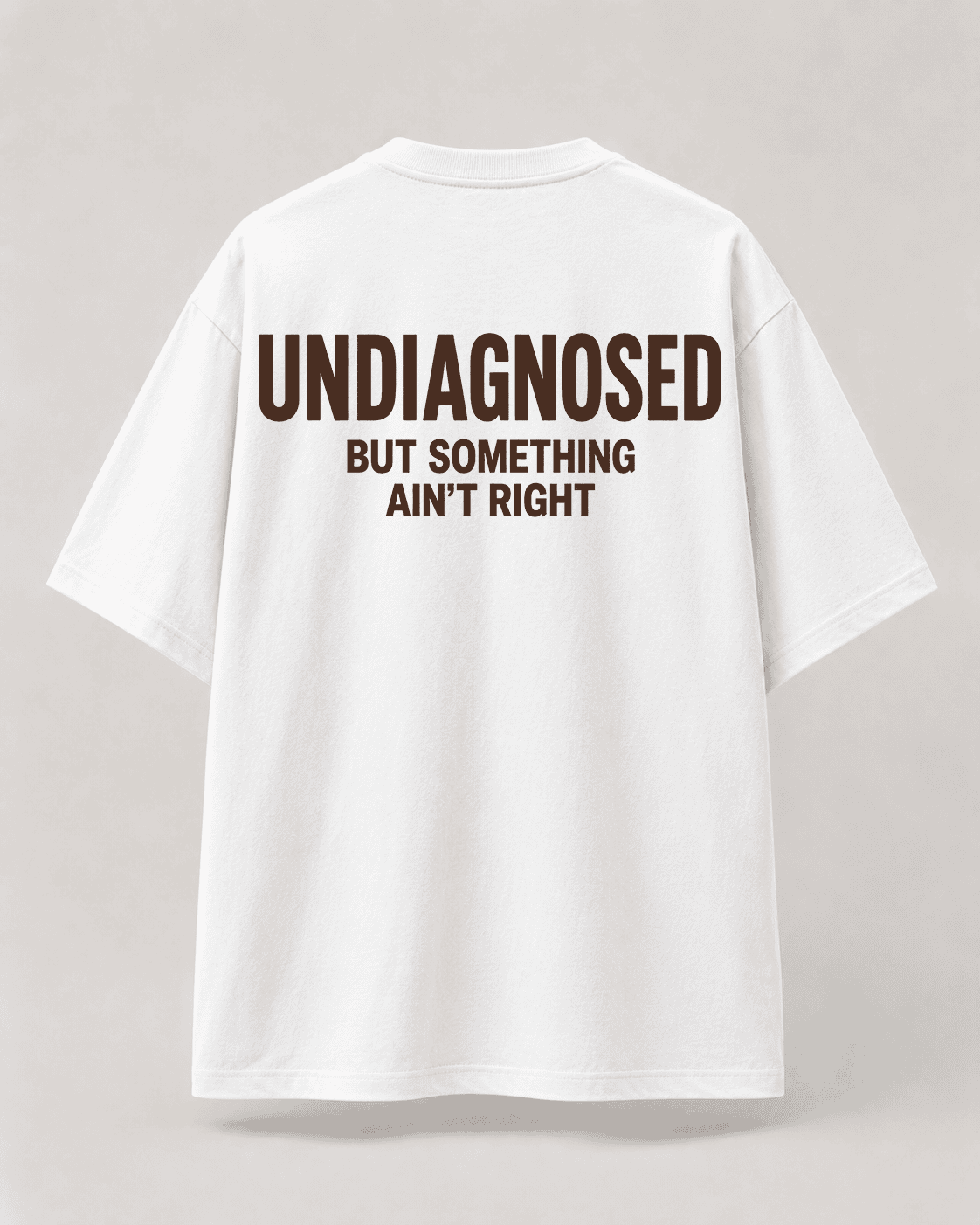 "Undiagnosed" Oversized Tee